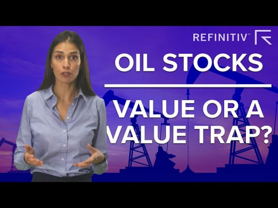 Is Oil Good Value or a Value Trap? | Before &amp; After | Refinitiv
