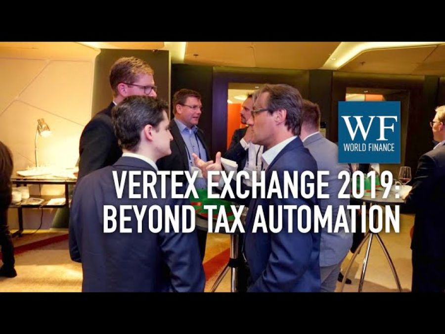 The next stage of tax automation | Vertex Exchange Europe 2019 | World Finance